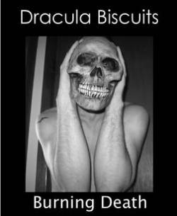 Dracula Biscuits : Burning Death